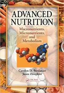 Advanced Nutrition: Macronutrients, Micronutrients, and Metabolism