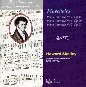 The Romantic Piano Concerto · Vol. 32 · Moscheles 1, 6 & 7