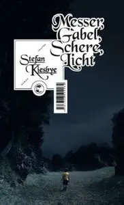 Stefan Kiesbye – Messer, Gabel, Schere, Licht