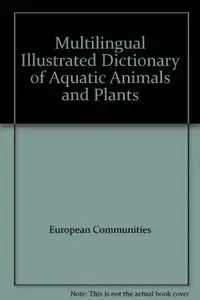 Multilingual Illustrated Dictionary of Aquatic Animals and Plants
