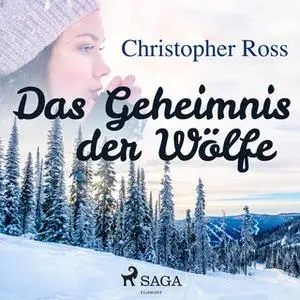 «Das Geheimnis der Wölfe» by Christopher Ross