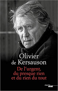 De l'urgent, du presque rien et du rien du tout - Olivier de KERSAUSON