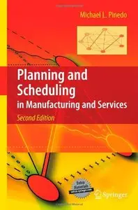 Planning and Scheduling in Manufacturing and Services by Michael L. Pinedo