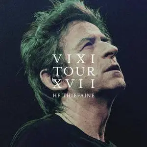 Hubert-Félix Thiéfaine - Vixi Tour XVII (2016)