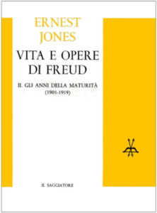Ernest Jones - Vita e opere di Freud. Gli anni della maturità Vol. 2 (1901-1919)