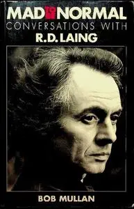 Mad To Be Normal: Conversations With R.D. Laing