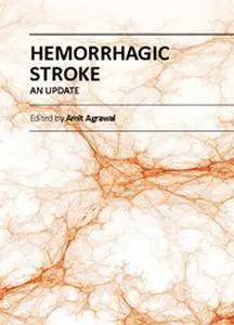 "Hemorrhagic Stroke: An Update" ed. by Amit Agrawal