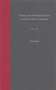 Humor and the Eccentric Text in Puerto Rican Literature (New Directions in Puerto Rican Studies)