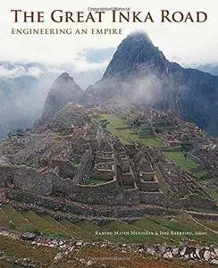 The Great Inka Road: Engineering an Empire (Repost)