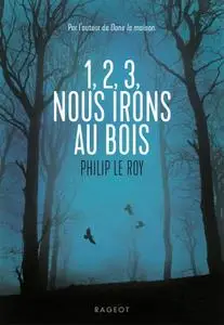 Philip Le Roy, "1, 2, 3, nous irons au bois"