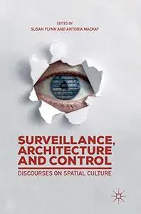 Surveillance, Architecture and Control: Discourses on Spatial Culture (Repost)