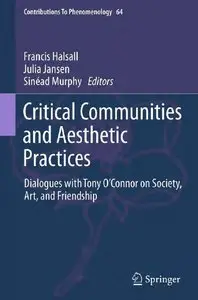Critical Communities and Aesthetic Practices: Dialogues with Tony O'Connor on Society, Art, and Friendship (repost)