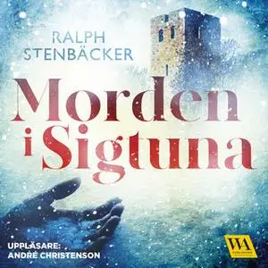 «Morden i Sigtuna» by Ralph Stenbäcker