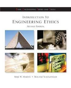 Introduction to Engineering Ethics (Basic Engineering Series and Tools)(Repost)