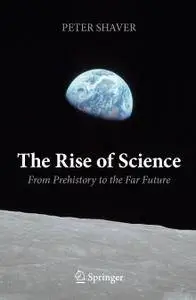 The Rise of Science: From Prehistory to the Far Future (Repost)