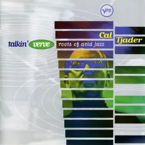Cal Tjader - Talkin' Verve - Roots Of Acid Jazz [Recorded 1961-1967] (1996)