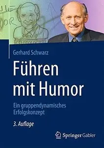Fuhren Mit Humor: Ein Gruppendynamisches Erfolgskonzept 