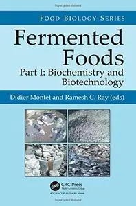 Fermented Foods, Part I: Biochemistry and Biotechnology [Repost]