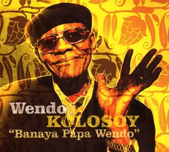 Wendo Kolosoy - Banaya Papa Wendo  (2007)
