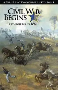 The Civil War Begins - Opening Clashes, 1861