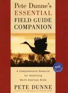 Pete Dunne's Essential Field Guide Companion: A Comprehensive Resource for Identifying North American Birds (Repost)