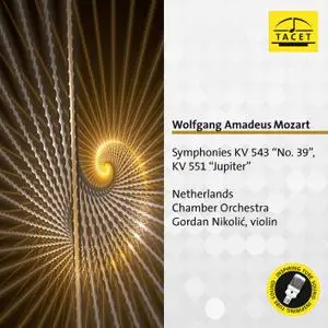 Gordan Nikolić & Netherlands Chamber Orchestra - Mozart: Symphonies Nos. 41 & 39 (2021) [Official Digital Download 24/96]