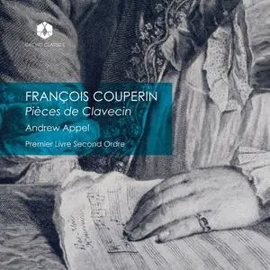 Andrew Appel - Couperin: Pièces de Clavecin, Premier Livre, Second Ordre (2023)