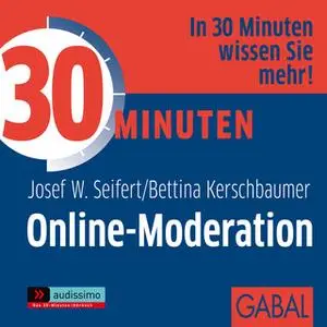 «30 Minuten Online-Moderation» by Josef W. Seifert,Bettina Kerschbaumer