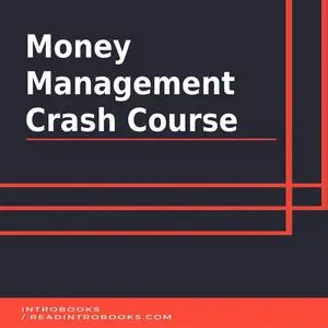 «Money Management Crash Course» by Introbooks Team