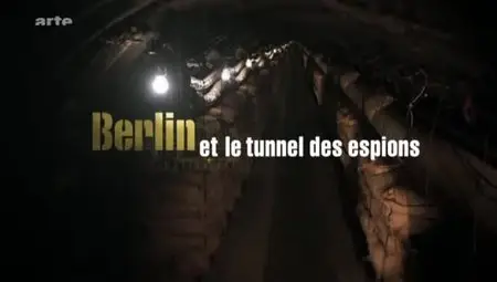 (Arte) Berlin et le tunnel des espions (2012)
