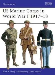 US Marine Corps in World War I 1917-1918 (Osprey Men-at-Arms 327) (repost)