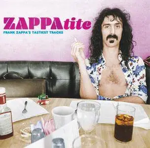 Frank Zappa - ZAPPAtite - Frank Zappa’s Tastiest Tracks (2016) {Zappa Records ZR 20023}