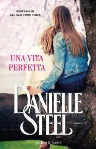 Danielle Steel - Una vita perfetta (Repost)