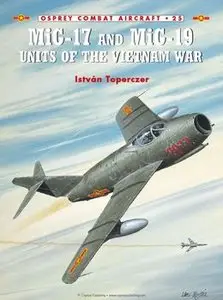 MiG 17 and MiG 19 Units of the Vietnam War (Osprey Combat Aircraft 25)
