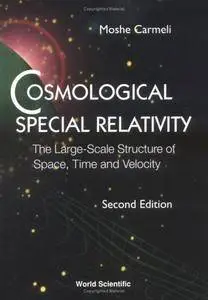 Cosmological Special Relativity: The Large-Scale Structure of Space, Time and Velocity, Second Edition