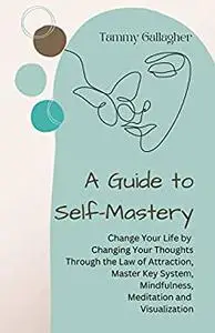 A Guide to Self-Mastery