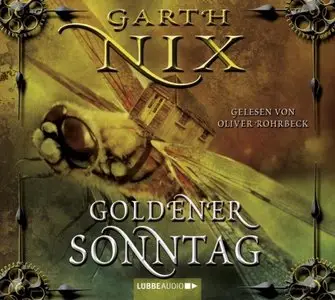 Garth Nix - Goldener Sonntag