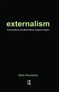 Externalism by Mark ROWLANDS