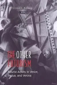 The Other Futurism: Futurist Activity in Venice, Padua, and Verona (Repost)