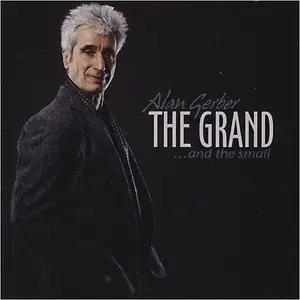 Alan Gerber - The Grand ...And The Small (2014)