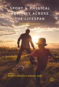 Sport and Physical Activity across the Lifespan: Critical Perspectives