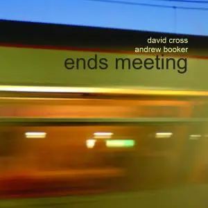 David Cross & Andrew Booker - Ends Meeting (2018)