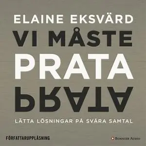 «Vi måste prata : Lätta lösningar på svåra samtal» by Elaine Eksvärd