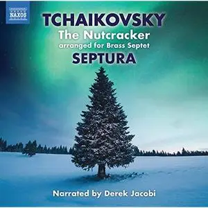 Derek Jacobi - Tchaikovsky: The Nutcracker, Op. 71, TH 14 (Excerpts Arr. for Brass Septet & Percussion) (2019)