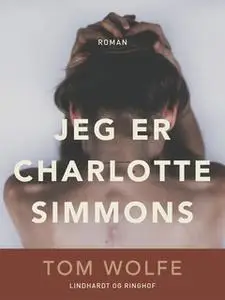 «Jeg er Charlotte Simmons» by Tom Wolfe