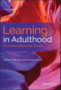 Learning in Adulthood: A Comprehensive Guide, Fourth Edition