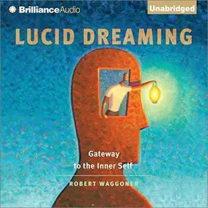 Lucid Dreaming: Gateway to the Inner Self [Audiobook] (Repost)