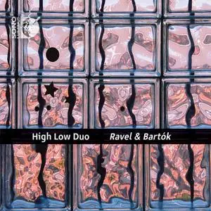 High Low Duo - Ravel: Ma mère l'oye, M. 60 - Bartók: 44 Duos for 2 Violins, Sz. 98 (Arr. for Guitar Duo) (2021)