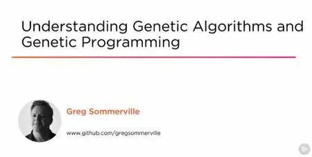 Understanding Genetic Algorithms and Genetic Programming