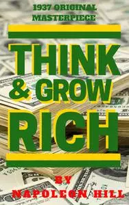 «Think And Grow Rich (1937 Edition)» by James Allen